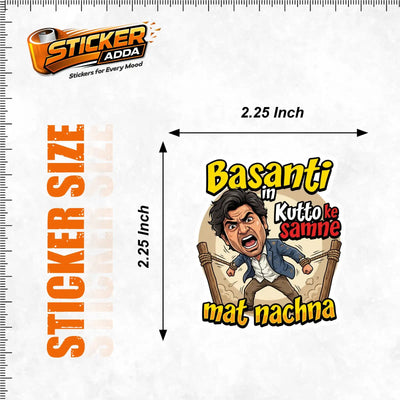 Basanti In Kutto Ke Samne Mat Nachna™ Funny Bollywood Dialogue Sticker | Waterproof Vinyl Car, Bike, Laptop & Wall Decal