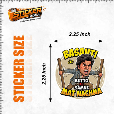 Basanti In Kutto Ke Samne Mat Nachna™ Funny Sticker | Waterproof Vinyl Car & Bike Sticker