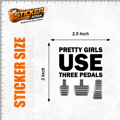 Pretty Girls Use Three Pedals™ Car Sticker | Premium Waterproof Vinyl Decal | Manual Driving Attitude Sticker
