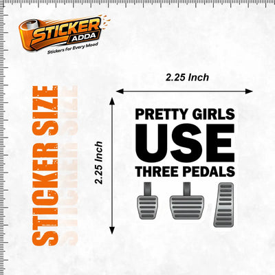 Pretty Girls Use Three Pedals™ Car Sticker | Premium Waterproof Vinyl Decal | Manual Driving Attitude Sticker