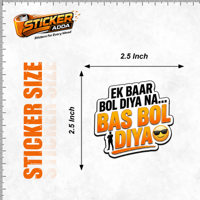 Ek Baar Bol Diya Na… Bas Bol Diya™ Funny Attitude Sticker | Premium Waterproof Vinyl Laptop, Car & Bike Sticker