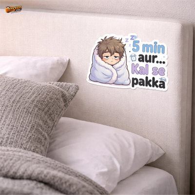 5 Min Aur Kal Se Pakka™ Funny Sticker | Waterproof Vinyl Laptop, Wall & Car Sticker