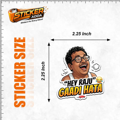 Hey Raju™ Gaadi Hata Sticker | Premium Waterproof Vinyl Car & Bike Sticker | Funny Meme Decal