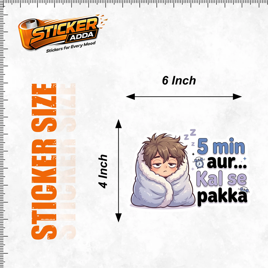 5 Min Aur Kal Se Pakka™ Funny Sticker | Waterproof Vinyl Laptop, Wall & Car Sticker | StickerAdda™